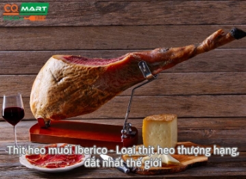 Thịt heo muối Iberico - Loại thịt heo thượng hạng, đắt nhất thế giới